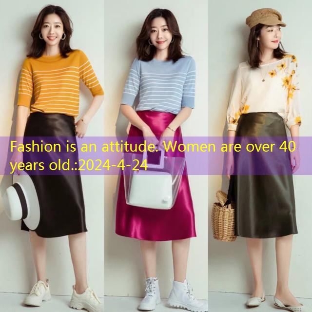 Fashion is an attitude. Women are over 40 years old.